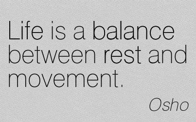 life-is-a-balance-between-rest-and-movement-osho